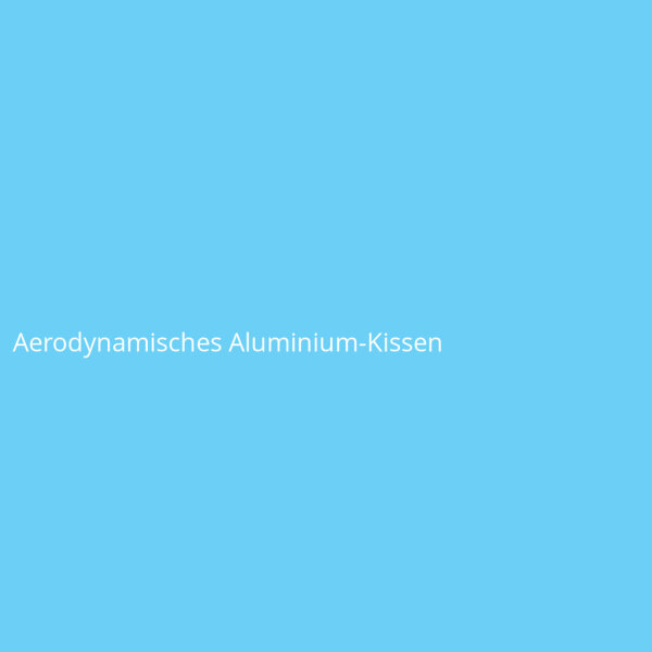 Aerodynamisches Aluminium-Kissen