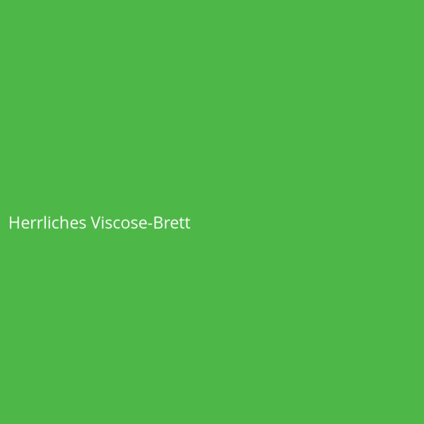 Herrliches Viscose-Brett