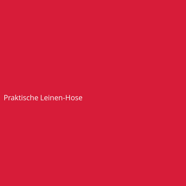 Praktische Leinen-Hose
