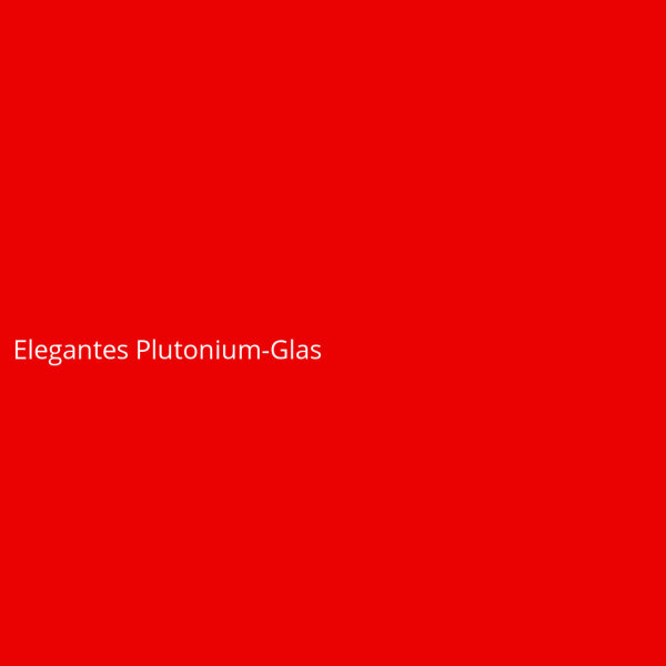 Elegantes Plutonium-Glas