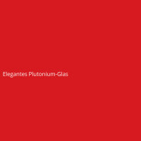 Elegantes Plutonium-Glas